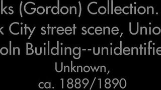 Hendricks (Gordon) Collection. No. 38, New York City street scene, Union Square and Lincoln Building--unidentified works - 1889