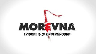 Morevna Episode 3.0: Underground - 2018